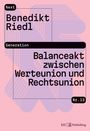 Benedikt Riedl: Balanceakt zwischen Werteunion und Rechtsunion, Buch