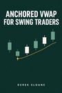 Derek Sloane: Anchored Vwap For Swing Traders, Buch