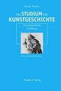 Renate Prochno: Das Studium der Kunstgeschichte, Buch