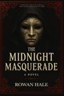 Rowan Hale: The Midnight Masquerade A Gothic Horror Mystery Set in a Haunted House dark fantacy where Secrets Wear Masks, Buch