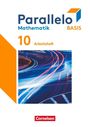 : Parallelo 10. Schuljahr - Basis - Arbeitsheft mit Medien und Lösungen, Buch