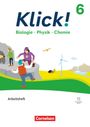 : Klick! 6.Schuljahr - Biologie, Physik, Chemie - Ausgabe ab 2024 - Arbeitsheft mit digitalen Medien, Buch