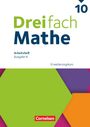 : Dreifach Mathe 10. Schuljahr - Ausgabe N - Erweiterungskurs - Arbeitsheft mit Medien und Lösungen - Inkl. Erklärvideos und interaktiven Übungen, Buch