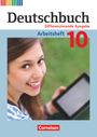 Friedrich Dick: Deutschbuch 10. Schuljahr - Zu allen differenzierenden Ausgaben - Arbeitsheft mit Lösungen, Buch