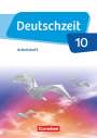 Renate Gross: Deutschzeit - Allgemeine Ausgabe. 10. Schuljahr - Arbeitsheft mit Lösungen, Buch