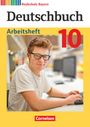 : Deutschbuch - Sprach- und Lesebuch - 10. Jahrgangsstufe. Realschule Bayern - Arbeitsheft, Buch