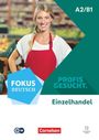 Anne Sass: Fokus Deutsch A2/B1 - Profis gesucht - Berufsfeld Einzelhandel - Kurs- und Übungsbuch - Inkl. E-Book und digitalen Medien, Buch