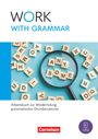 Paul Maloney: Work with English A2-B1+. Work with Grammar - Arbeitsbuch zur Wiederholung grammatischer Grundstrukturen, Buch