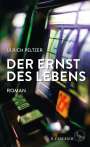 Ulrich Peltzer: Der Ernst des Lebens, Buch