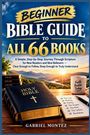 Gabriel Montez: Beginner Bible Guide to All 66 Books, Buch