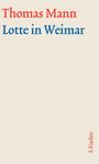 Thomas Mann: Lotte in Weimar. Große kommentierte Frankfurter Ausgabe. Textband, Buch