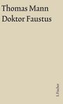 Thomas Mann: Doktor Faustus. Große kommentierte Frankfurter Ausgabe. Textband, Buch