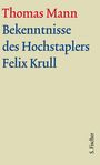 Thomas Mann: Bekenntnisse des Hochstaplers Felix Krull. Große kommentierte Frankfurter Ausgabe. Textband, Buch