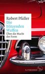 Robert Pfaller: Die blitzenden Waffen, Buch