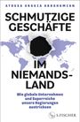 Atossa Araxia Abrahamian: Schmutzige Geschäfte im Niemandsland, Buch