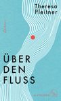 Theresa Pleitner: Über den Fluss, Buch