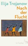 Ilija Trojanow: Nach der Flucht, Buch