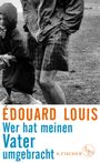 Édouard Louis: Wer hat meinen Vater umgebracht, Buch