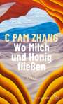 C Pam Zhang: Wo Milch und Honig fließen, Buch