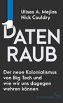 Nick Couldry: Datenraub - Der neue Kolonialismus von Big Tech und wie wir uns dagegen wehren können, Buch