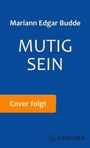 Mariann Edgar Budde: Mutig sein, Buch