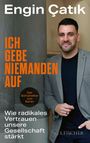 Engin Çatik: Ich gebe niemanden auf, Buch