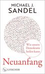 "Michael J. Sandel, Wie unsere Demokratie heilen kann, Neuanfang, S. Fischer." Kleines S. Fischer Logo; Kreis aus Menschen.