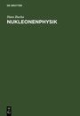 Hans Bucka: Nukleonenphysik, Buch