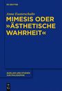 Anne Eusterschulte: Mimesis oder "ästhetische Wahrheit", Buch