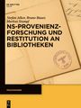 Stefan Alker: NS-Provenienzforschung und Restitution an Bibliotheken, Buch