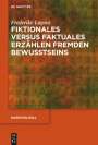 Frederike Lagoni: Fiktionales versus faktuales Erzählen fremden Bewusstseins, Buch