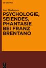 Ion T¿n¿sescu: Psychologie, Seiendes, Phantasie bei Franz Brentano, Buch