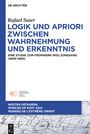 Rafael Suter: Logik und Apriori zwischen Wahrnehmung und Erkenntnis, Buch