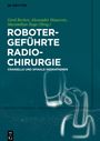 : Robotergeführte Radiochirurgie, Buch