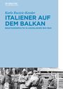 Karlo Ruzicic-Kessler: Italiener auf dem Balkan, Buch