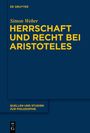 Simon Weber: Herrschaft und Recht bei Aristoteles, Buch