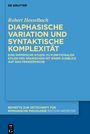 Robert Hesselbach: Diaphasische Variation und syntaktische Komplexität, Buch