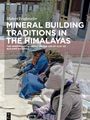 Hubert Feiglstorfer: Mineral Building Traditions in the Himalayas, Buch