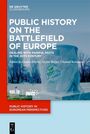 : Public History on the Battlefields of Europe, Buch
