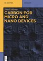 Swati Sharma: Carbon for Micro and Nano Devices, Buch
