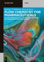 Rodrigo Octavio Mendonca Alves de Souza: Flow Chemistry for Pharmaceuticals, Buch