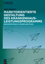 Nico Kasper: Marktorientierte Gestaltung des Krankenhausleistungsprogramms, Buch