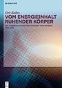 Grit Kalies: Vom Energieinhalt ruhender Körper, Buch