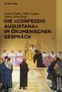 : Die "Confessio Augustana" im ökumenischen Gespräch, Buch