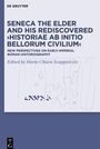 : Seneca the Elder and His Rediscovered ¿Historiae ab initio bellorum civilium¿, Buch