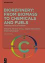 : Biorefinery: From Biomass to Chemicals and Fuels, Buch