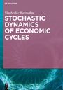 Viacheslav Karmalita: Stochastic Dynamics of Economic Cycles, Buch