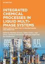 : Integrated Chemical Processes in Liquid Multiphase Systems, Buch