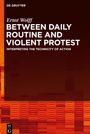 Ernst Wolff: Between Daily Routine and Violent Protest, Buch