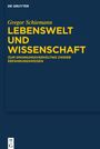 Gregor Schiemann: Lebenswelt und Wissenschaft, Buch